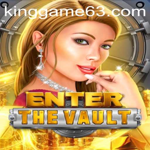 EntertheVault: The Ultimate KING GAME Experience