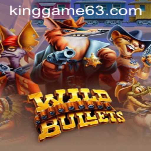 WildBullets: The KING GAME That's Taking the Gaming World by Storm